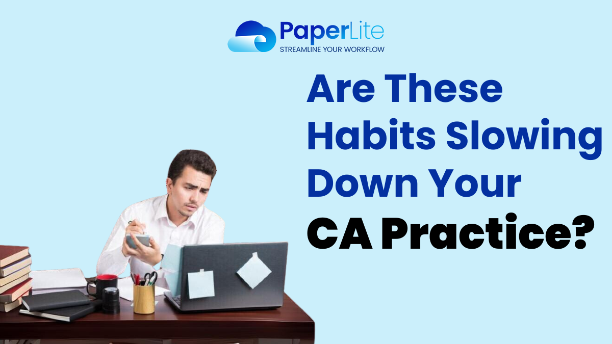 Are These Habits Slowing Down Your CA Practice?